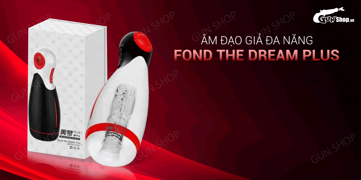 Âm đạo giả đa năng rung rên tai nghe Fond The Dream Plus cao cấp Âm đạo giả đa năng rung rên tai nghe Fond The Dream Plus cao cấp