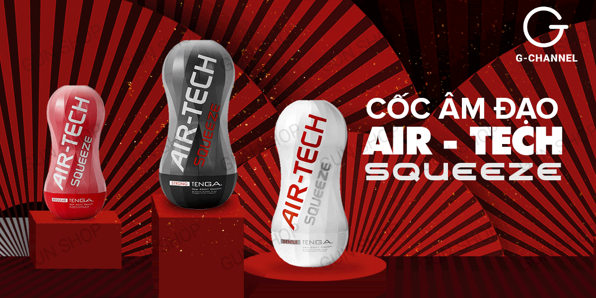 Âm đạo giả Tenga Air-Tech Squeeze hút khít silicon cao cấp cảm giác thật