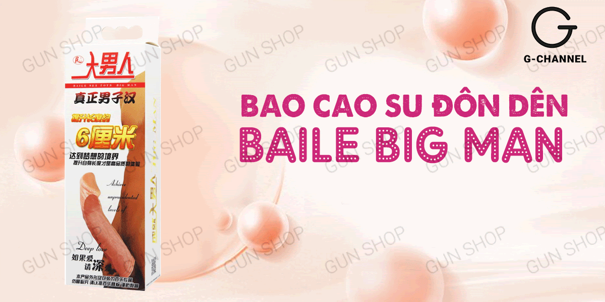 Bao cao su đôn dên Baile Big Man tăng 5cm siêu khủng