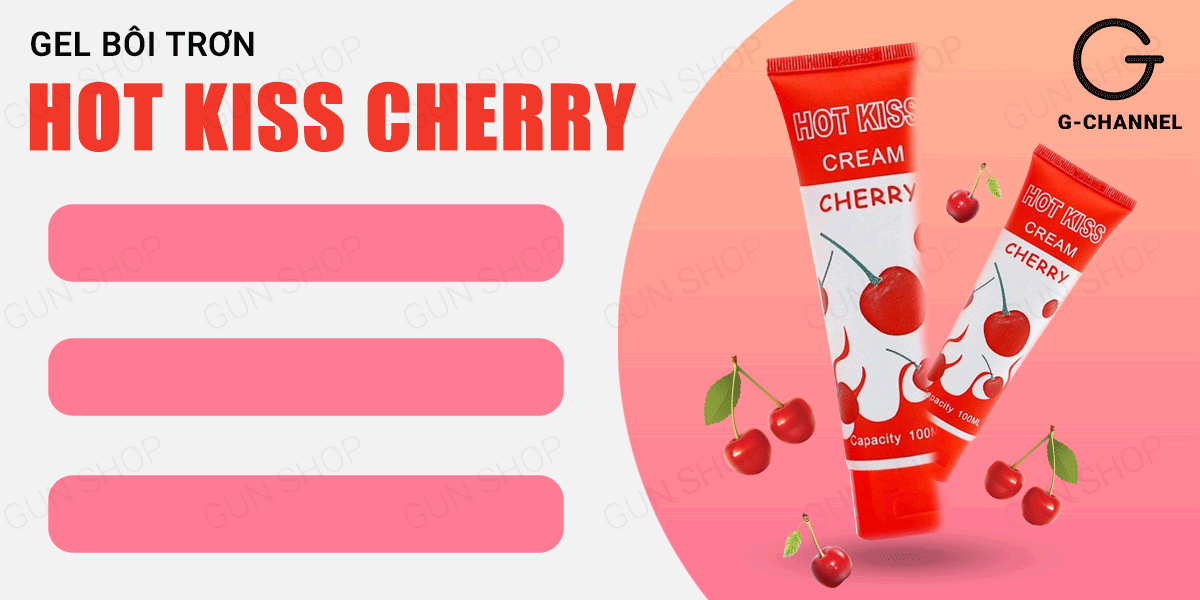 Gel bôi trơn Hot Kiss hương cherry quyến rũ tăng hưng phấn 100ml