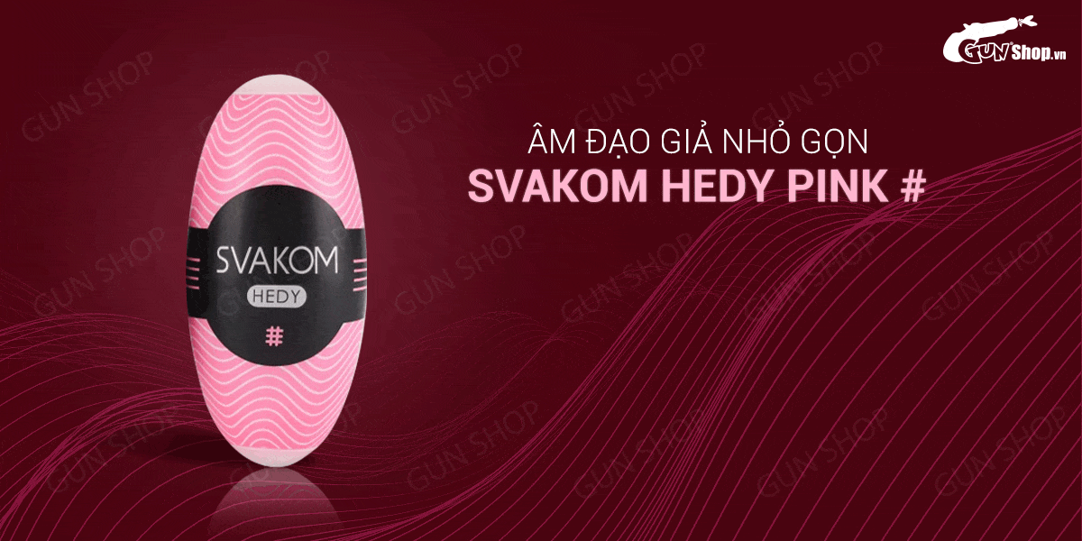 Cung cấp Âm đạo giả nhỏ gọn dạng trứng - Svakom Hedy Pink # hàng mới về